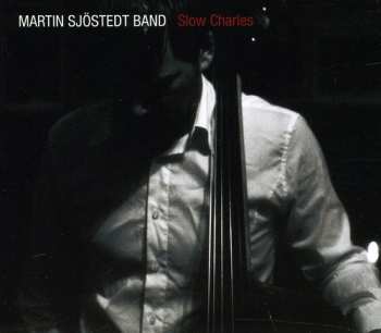 Album Martin Sjöstedt Band: Slow Charles