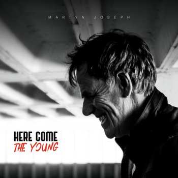 CD Martyn Joseph: Here Come The Young