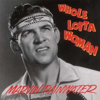 Album Marvin Rainwater: Whole Lotta Woman