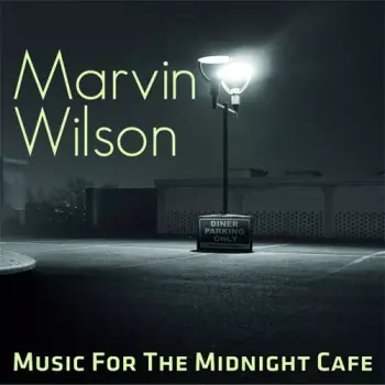 Marvin Wilson: Music For The Midnight Cafe