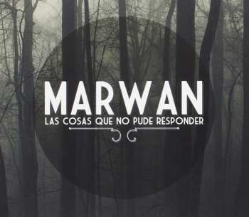CD Marwan: Las Cosas Que No Pude Responder