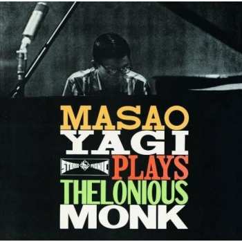 Album Masao Yagi: Masao Yagi Plays Thelonious Monk