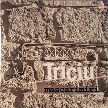 CD Mascarimirì: Triciu