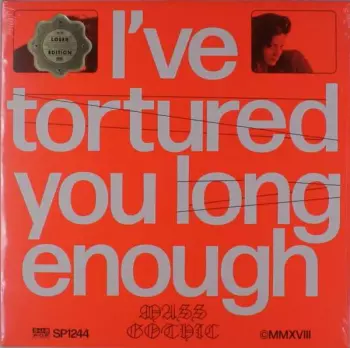 I've Tortured You Long Enough