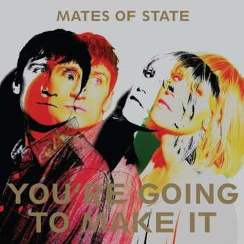 CD Mates Of State: You’re Going To Make It