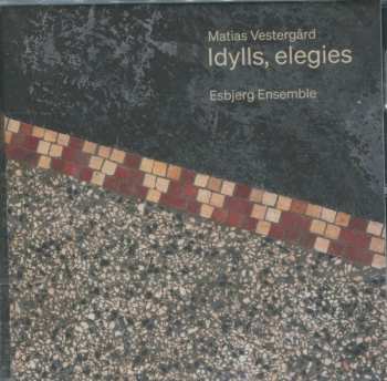 Album Esbjerg Ensemble: Idylls, Elegies