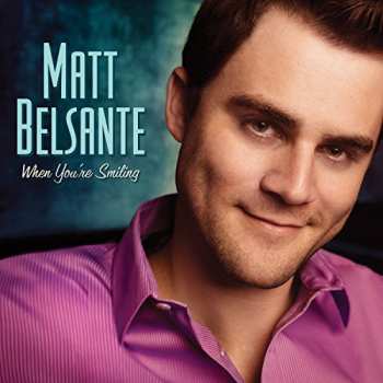 Album Matt Belsante: When You're Smiling