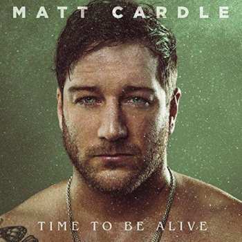 Album Matt Cardle: Time To Be Alive