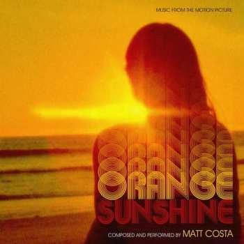 LP Matt Costa: Orange Sunshine: Music From The Motion Picture LTD | CLR