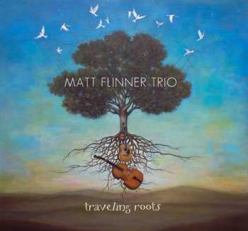 Album Matt Flinner Trio: Traveling Roots