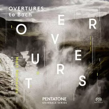 Johann Sebastian Bach: Overtures To Bach