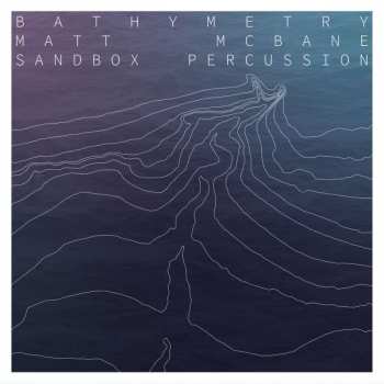 LP Matt McBane: Bathymetry LTD
