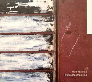 Album Matt Mitchell: Vista Accumulation