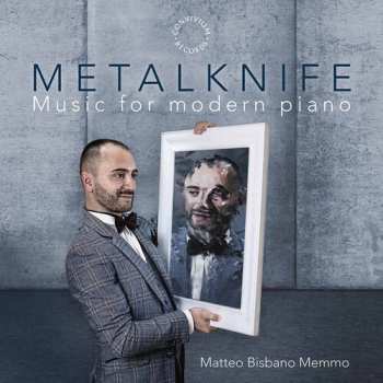 Album Matteo Bisbano Memmo: Metalknife (Music for Modern Piano)