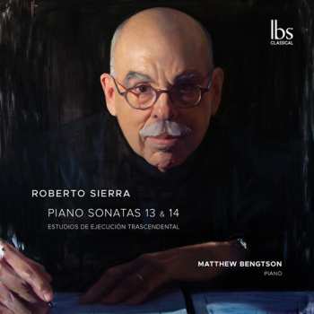 CD Matthew Bengtson: Roberto Sierra: Sons 13-14 & Estudios Trascendenta