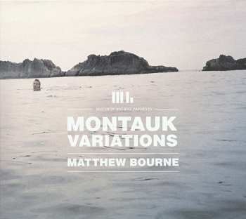 Album Matthew Bourne: Montauk Variations