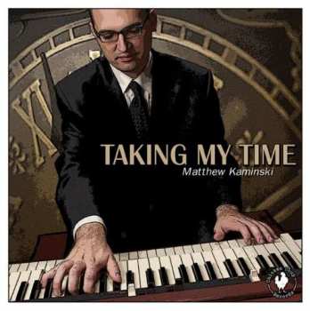 CD Matthew Kaminski: Taking My Time