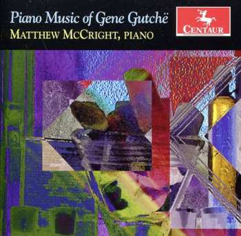 Album Matthew McCright: Piano Music Of Gene Gutche