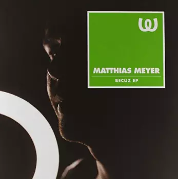 Matthias Meyer: Becuz EP