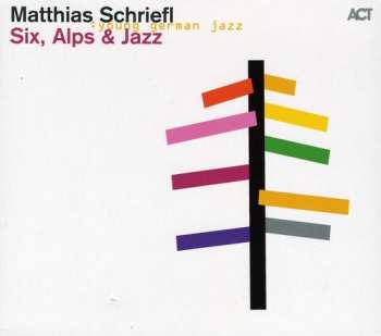 Album Matthias Schriefl: Six, Alps & Jazz