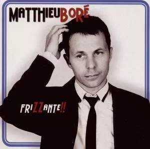 Matthieu Boré: Frizzante!!