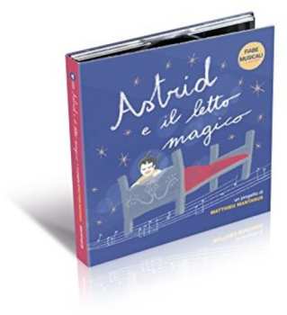 CD Matthieu Mantanus: Astrid E Il Letto Magico