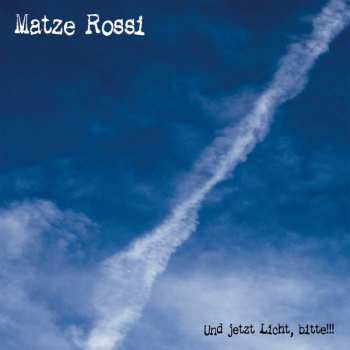 CD Senore Matze Rossi: Und Jetzt Licht, Bitte!!!