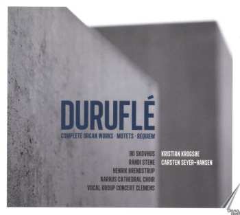 Album Maurice Duruflé: Complete Organ Works • Motets • Requiem