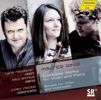 Album Maurice Ravel: Complete Works For Violin And Piano / Sonata For Violin And Violoncello