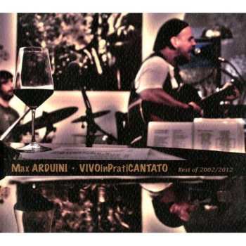 CD Max Arduini: Vivo In Praticantato-best Of 2002/2012