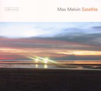 Album Max Melvin: Satellite