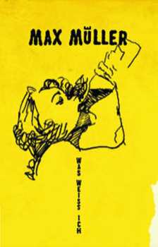 Album Max Mueller: Was Weiss Ich
