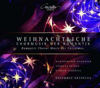 CD Mädchenchor Hannover: Weihnachtliche Chormusik Der Romantik