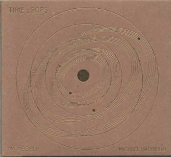 Album Michael Harrison: Time Loops (Music In Pure Intonation)