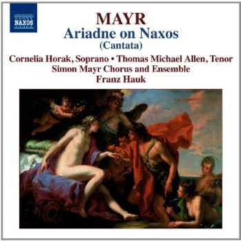 Album Mayr / Horak / Simon Mayr Chorus & Ensemble: Arianna In Nasso