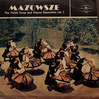 LP Mazowsze: The Polish Song And Dance Ensemble, Vol. 1