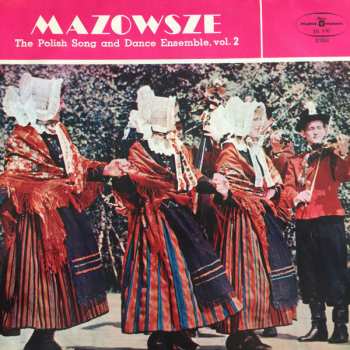 LP Mazowsze: The Polish Song And Dance Ensemble, Vol. 2