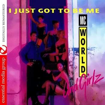 Album M.C. World & The Girlz: I Just Got To Be Me