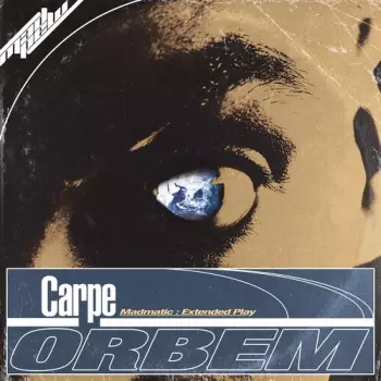 Carpe Orbem (Madmatic: Extended Play)