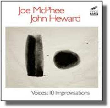 CD Mcphee,joe / Heward,john: Voices: Ten Improvisations