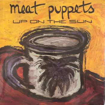 LP Meat Puppets: Up On The Sun