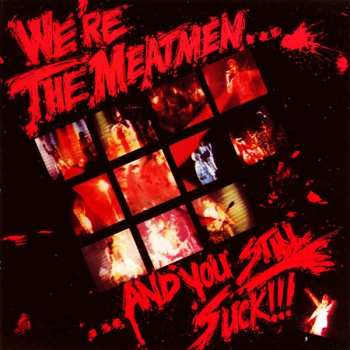 CD Meatmen: We're The Meatmen... And You Still Suck!!!