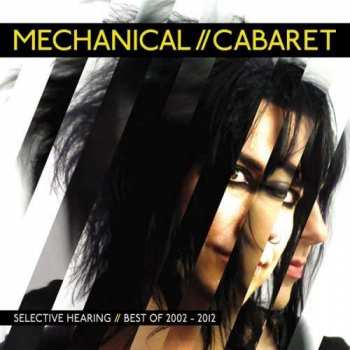 CD Mechanical Cabaret: Selective Hearing // Best Of 2002-2012