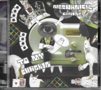 CD Mechanical Canine: To My Chagrin