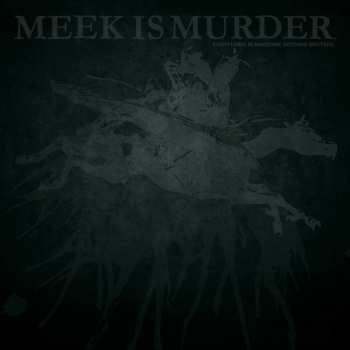 Album Meek Is Murder: Everything Is Awesome Nothing Matters