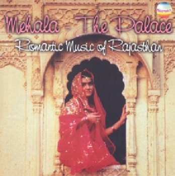 CD Mehala The Palace: Romantic Music Rajasthan 3 / Va: Mehala The Palace: Romantic Music Rajasthan 3 / Va