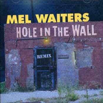 Album Mel Waiters: Hole In The Wall