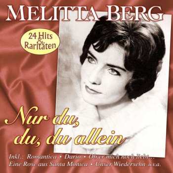 CD Melitta Berg: Nur Du, Du, Du Allein 24 Hits & Raritäten