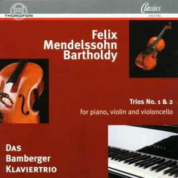 Album Mendelssohn / Bamberg Piano: Piano Trios 1 & 2