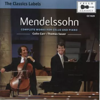 Mendelssohn: Complete Works For Cello And Piano